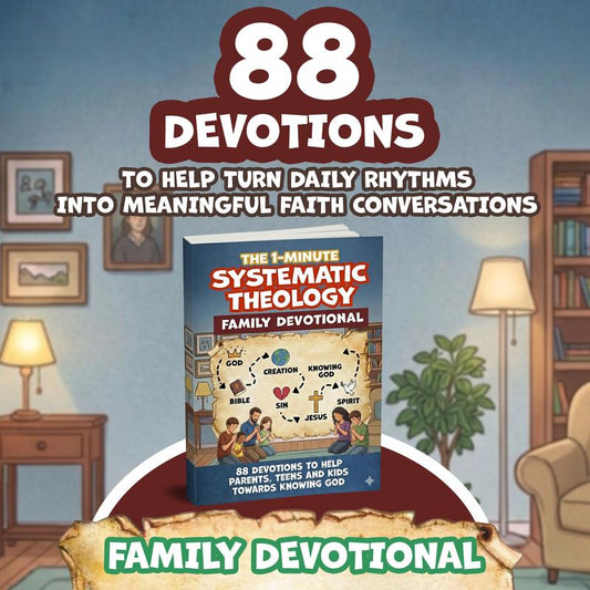 The 1-Minute Systematic Theology Family Devotional