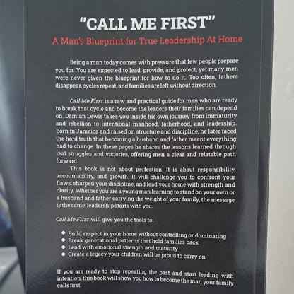 Call Me First: A Man's Blueprint for True Leadership at Home