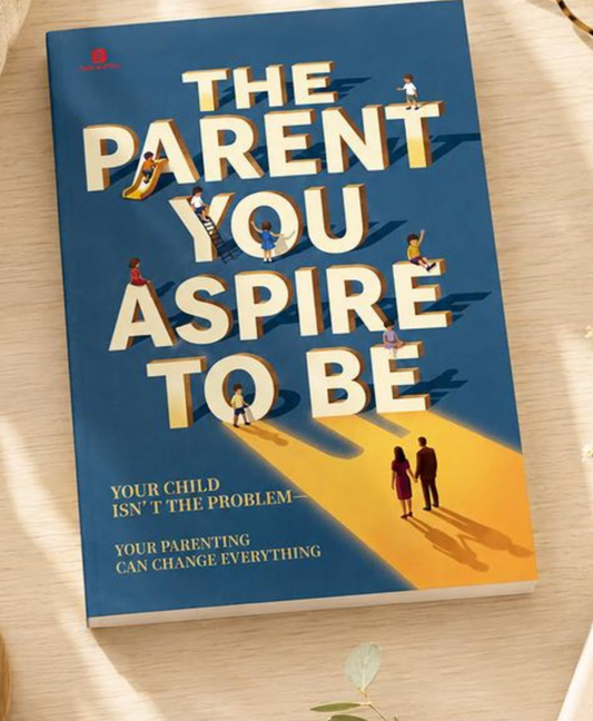 The Parent You Aspire to Be