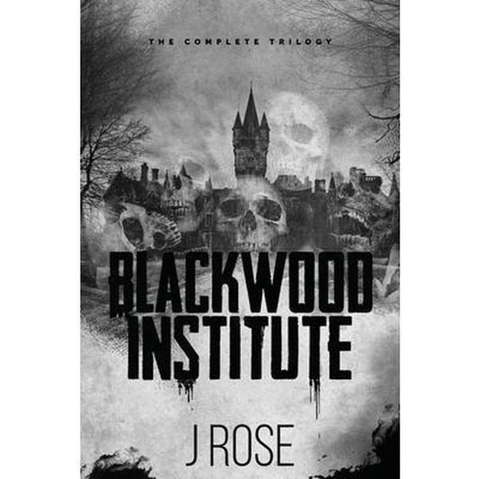 Blackwood Institute: The Complete Trilogy